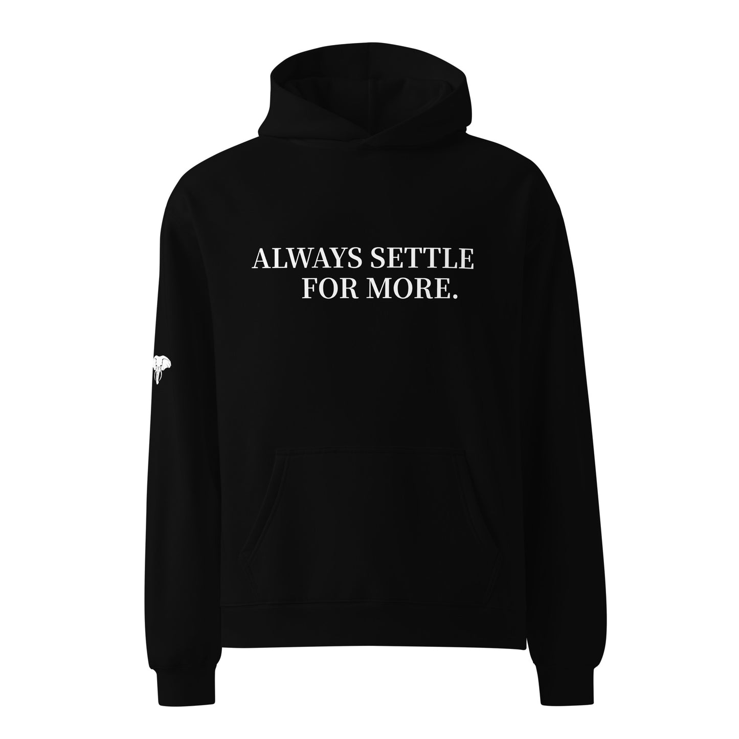 Always Settle For More oversized hoodie