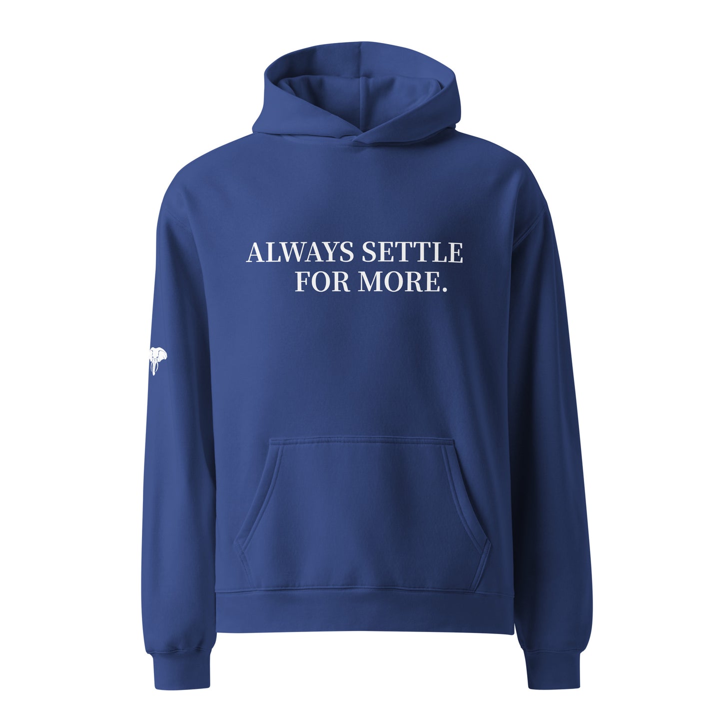 Always Settle For More oversized hoodie